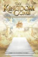 THY KINGDOM COME: EXPLORING THE KINGDOM di MICHAEL PRICE edito da LIGHTNING SOURCE UK LTD