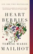 Heart Berries: A Memoir di Terese Marie Mailhot edito da COUNTERPOINT PR