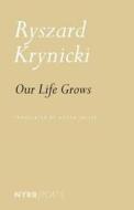 Our Life Grows di Alissa Valles, Ryszard Krynicki edito da The New York Review of Books, Inc