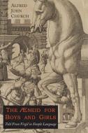 The Aeneid for Boys and Girls di Alfred J. Church, Virgil edito da Martino Fine Books
