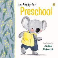I'm Ready For Preschool di Jedda Robaard edito da Penguin Books Australia