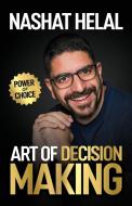 The Art of Decision Making di Nashat Helal edito da Amazon Digital Services LLC - Kdp