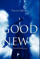 Good News! di Velvet Siegel edito da FriesenPress