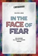 In the Face of Fear: On Laughing All the Way Toward Wisdom di Walter Moss edito da WOODLAKE
