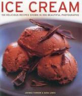 Ice Cream di Joanna Farrow edito da Anness Publishing