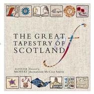 The Great Tapestry of Scotland di Alistair Moffat, Andrew Crummy edito da Birlinn General