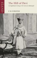 The Hill Of Devi di E. M. Forster edito da Eland Publishing Ltd