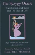 The Syzygy Oracle - Transformational Tarot and the Tree of Life di Heather Mendel edito da John Hunt Publishing