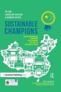 Sustainable Champions di Dr. Jian Fu, Prof. Jonathan Gosling, Morgen Witzel edito da Taylor & Francis Ltd
