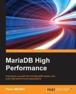 Mariadb High Performance di Pierre Mavro edito da PACKT PUB