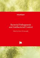 Bacterial Pathogenesis and Antibacterial Control edito da IntechOpen