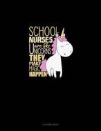 SCHOOL NURSES ARE LIKE UNICORN di Engy Publishing edito da INDEPENDENTLY PUBLISHED