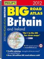 Philip's Big Road Atlas Britain And Ireland di Philip's edito da Octopus Publishing Group