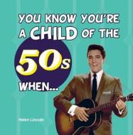 You Know You're a Child of the 50s When... di Jenny Leighton edito da Summersdale Publishers