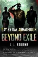 Beyond Exile: Day by Day Armageddon di J. L. Bourne edito da Simon & Schuster Ltd