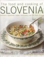 Food and Cooking of Slovenia di Janez Bogataj edito da Anness Publishing