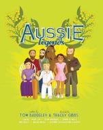 Aussie Legends di Tom Baddeley edito da Fremantle Press