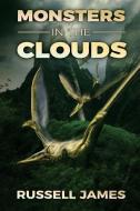 Monsters in the Clouds di Russell James edito da SEVERED PR