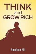 Think And Grow Rich di Napoleon Hill edito da Simon & Brown