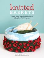 Knitted Baskets: 42 Hip, Happy, and Handmade Projects to Keep Your World Organized di Nola Heidbreder, Linda Pietz edito da SPRING HOUSE PR