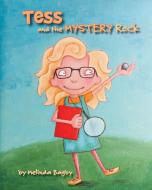 Tess and the Mystery Rock di Melinda Bagby edito da Gravitas Publications, Inc.