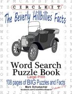 Circle It, The Beverly Hillbillies Facts, Word Search, Puzzle Book di Lowry Global Media Llc, Mark Schumacher, Maria Schumacher edito da Lowry Global Media LLC