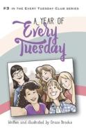 A Year of Every Tuesday di Grace Brooks edito da Createspace Independent Publishing Platform