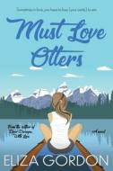 Must Love Otters di Eliza Gordon edito da Jennifer Sommersby Young