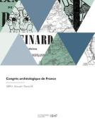 Congrès archéologique de France di Societe D'Archeologie edito da HACHETTE LIVRE