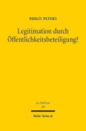 Legitimation durch Öffentlichkeitsbeteiligung? di Birgit Peters edito da Mohr Siebeck GmbH & Co. K