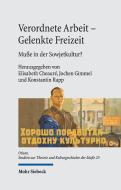 Verordnete Arbeit - Gelenkte Freizeit edito da Mohr Siebeck GmbH & Co. K