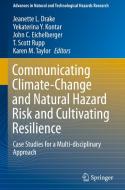 Communicating Climate-change And Natural Hazard Risk And Cultivating Resilience edito da Springer International Publishing Ag