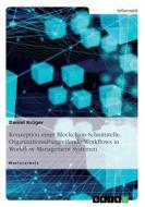 Konzeption einer Blockchain-Schnittstelle. Organisationsübergreifende Workflows in Workflow Management Systemen di Daniel Krüger edito da GRIN Verlag