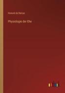 Physiologie der Ehe di Honoré de Balzac edito da Outlook Verlag