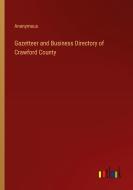 Gazetteer and Business Directory of Crawford County di Anonymous edito da Outlook Verlag