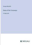 Diana of the Crossways di George Meredith edito da Megali Verlag