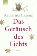 Das Geräusch des Lichts di Katharina Hagena edito da Kiepenheuer & Witsch GmbH
