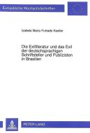 Die Exilliteratur und das Exil der deutschsprachigen Schriftsteller und Publizisten in Brasilien di Izabela Maria Furtado Kestler edito da Lang, Peter GmbH