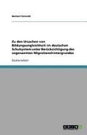 Zu den Ursachen von Bildungsungleichheit im deutschen Schulsystem unter Berücksichtigung des sogenannten Migrationshinte di Norbert Schmidt edito da GRIN Publishing