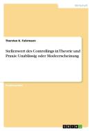 Stellenwert des Controllings in Theorie und Praxis: Unablässig oder Modeerscheinung di Thorsten K. Fuhrmann edito da GRIN Verlag