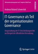 IT-Governance als Teil der organisationalen Governance di Andreas Roland Schwertsik edito da Springer Fachmedien Wiesbaden