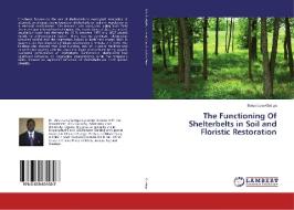 The Functioning Of Shelterbelts in Soil and Floristic Restoration di Bulus Luka Gadiga edito da LAP Lambert Academic Publishing