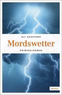 Mordswetter di Uli Aechtner edito da Emons Verlag