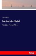 Der deutsche Michel di Louis Nötel edito da hansebooks