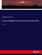A history of England Principally in the Seventeenth Century di Leopold Von Ranke edito da hansebooks
