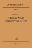 Altes und Neues über konvexe Körper di H. Hadwiger edito da Birkhäuser Basel