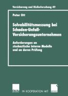 Solvabilitätsmessung bei Schaden-Unfall-Versicherungsunternehmen di Peter Ott edito da Deutscher Universitätsverlag