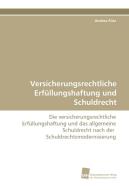 Versicherungsrechtliche Erfüllungshaftung und Schuldrecht di Andrea Pütz edito da Südwestdeutscher Verlag für Hochschulschriften AG  Co. KG