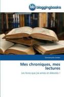 Mes chroniques, mes lectures di Emmanuelle Gerber edito da BloggingBooks