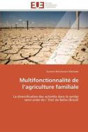 Multifonctionnalité de l'agriculture familiale di Gustavo Bittencourt Machado edito da Editions universitaires europeennes EUE